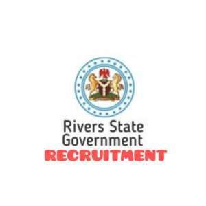 Rivers State Government Recruitment