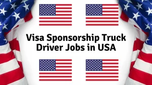 Truck Driver Jobs In USA With Visa Sponsorship